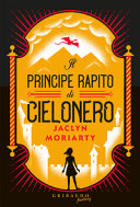 MORIARTY JACLYN - PRINCIPE RAPITO DI CIELONERO