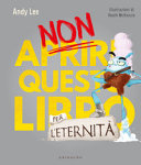 ANDY LEE - NON APRIRE QUESTO LIBRO... PER L'ETERNIT