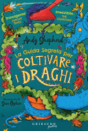 ANDY SHEPHERD - LA GUIDA SEGRETA PER COLTIVARE I DRAGHI