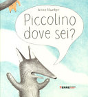 ANNE HUNTER - Piccolino dove sei? Ediz. a colori