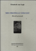 Van Gogh Elisabeth - Mio fratello Vincent: ricordi personali