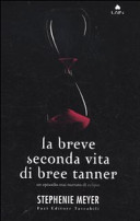 MEYER, STEPHENIE - La breve seconda vita di Bree Tanner