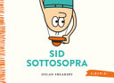 SHEARSBY - Sid sottosopra. Ediz. a colori