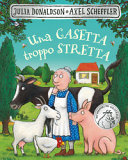 JULIA DONALDSON. - Una casetta troppo stretta