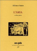 Gatto Alfonso - L'aria e altre prose