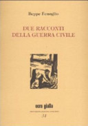 FENOGLIO - Due racconti della guerra civile