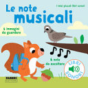 MARION BILLET - Le note musicali. I miei piccoli libri sonori. Ediz. a colori