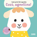 AA.VV. - I MIEI PRIMI LIBRI SPECCHIO. CUCU, AGNELLINO