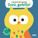 AA.VV. - I MIEI PRIMI LIBRI SPECCHIO. CUCU, GUFETTO
