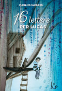 MARLIES SLEGERS - 16 LETTERE PER LUCAS