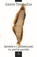 MARCO TRAVAGLIO - Israele e i palestinesi in poche parole