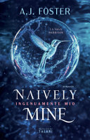 FOSTER A.J. - Naively Mine. Ingenuamente mio