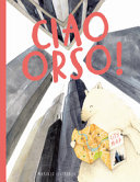 ILUSTRAJO MARIAJO - Ciao orso! Ediz. a colori