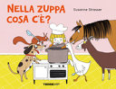 STRASSER SUSANNE - NELLA ZUPPA COSA C'E'?