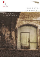 ROBERTO PERROTTI - TOCCARE L'ASSENZA
