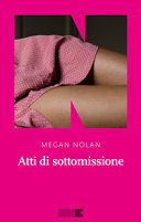 MEGAN NOLAN - Atti di sottomissione