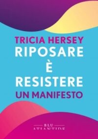 RIPOSARE È RESISTERE. UN MANIFESTO