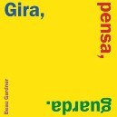 Gira, pensa, guarda. Ediz. a colori
